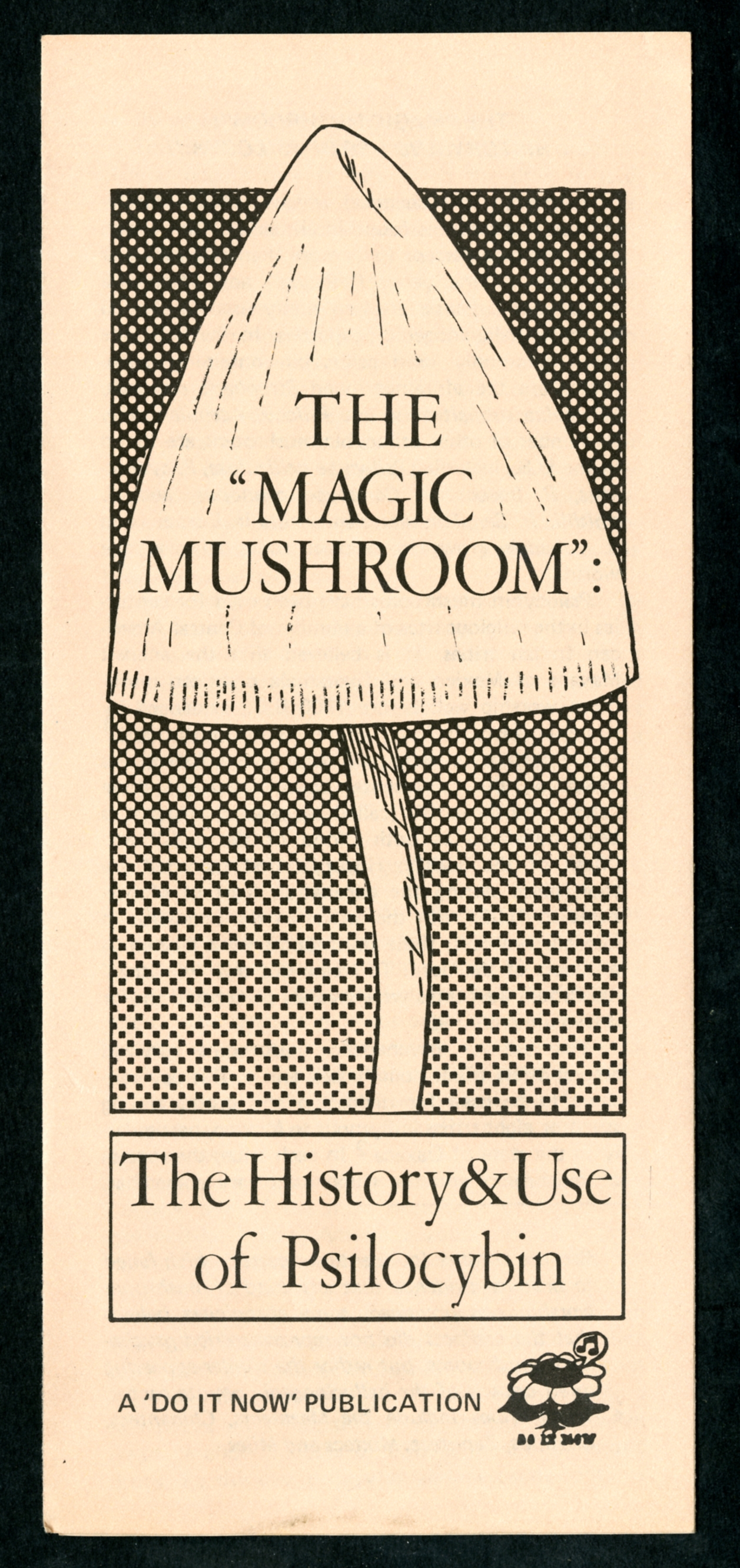 [Anonimo] (1976). "The 'Magic Mushroom'. The History &amp; Use of Psilocybin". Phoenix: Do It Now Foundation.