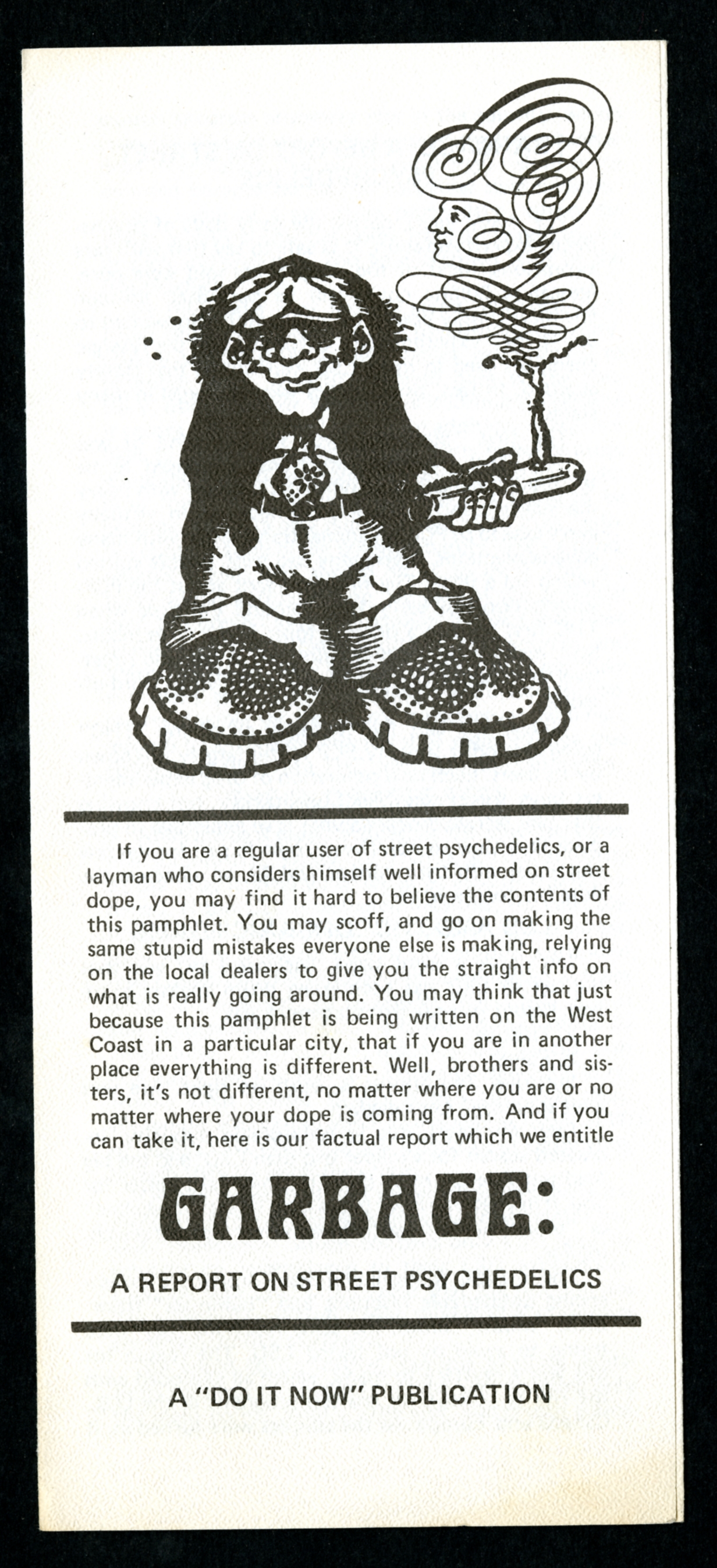 [Anonimo] (1976ca). "Garbage: A report on street psychedelics". Phoenix: Do It Now Foundation.