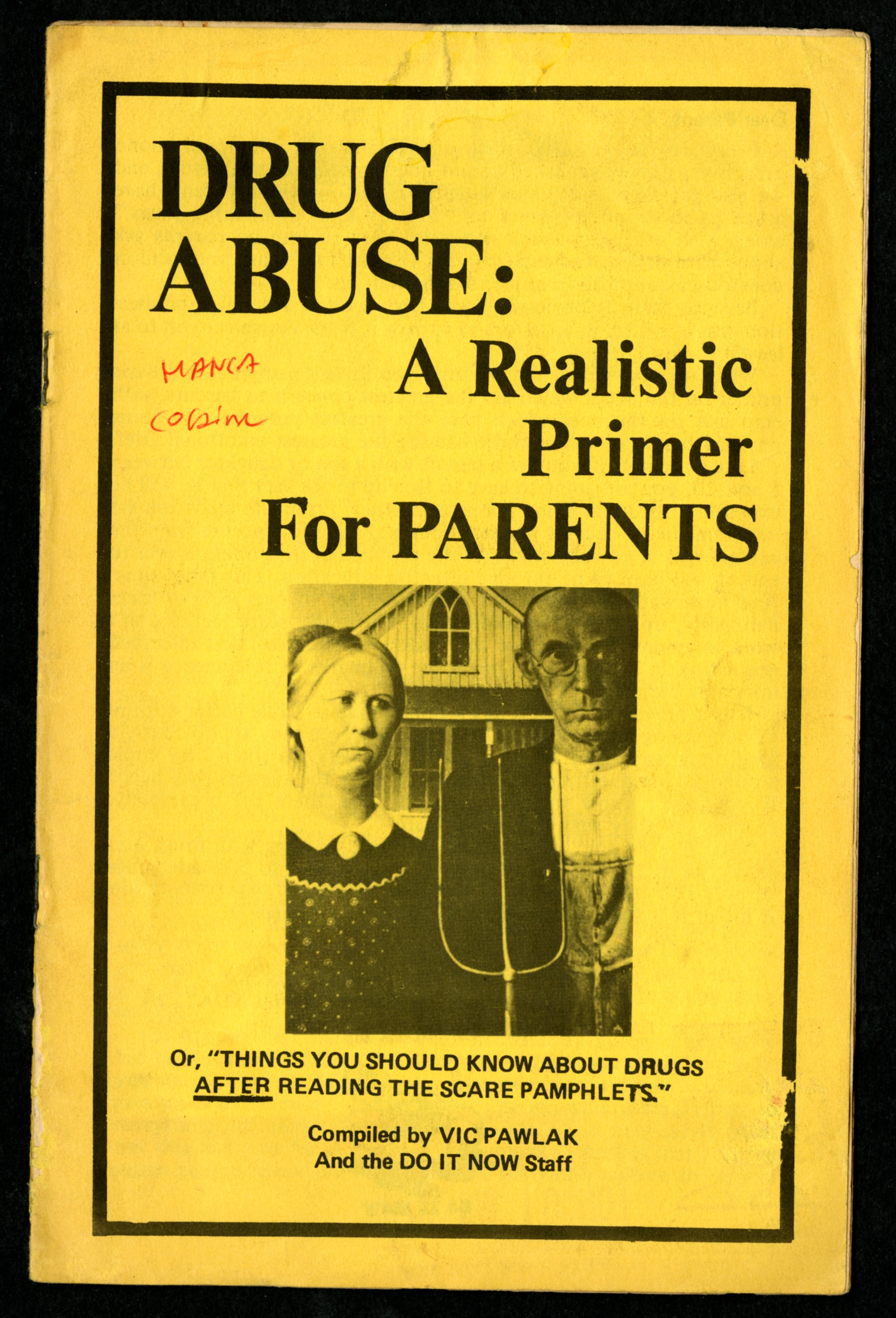 Vic Pawlak (1975ca). "Drug Abuse: A Realistic Primer for Parents". Phoenix: Do It Now Foundation.